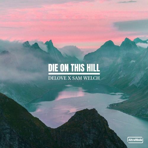 Die On This Hill - Delove & Sam Welch