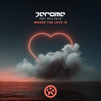 Where the Love Is - Jerome feat. Mila Falls