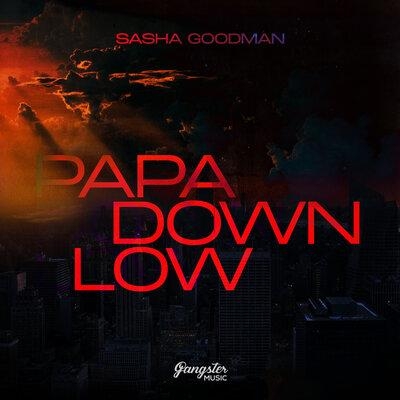 Papa Down Low - Sasha Goodman