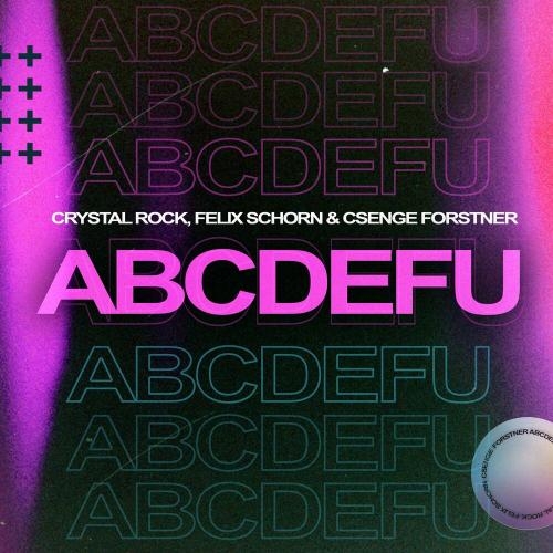 Abcdefu - Crystal Rock x Felix Schorn feat. Csenge Forstner