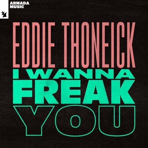 I Wanna Freak You - Eddie Thoneick
