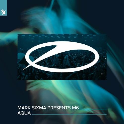 Aqua - Mark Sixma feat. M6