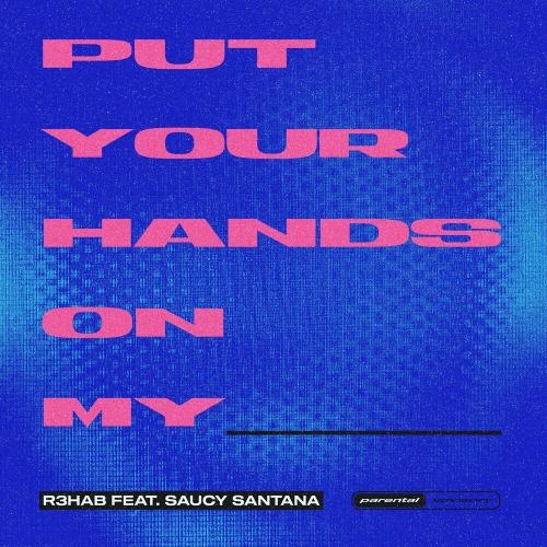 Put Your Hands On My ____ (Original Phonk Version) - R3hab feat. Saucy Santana