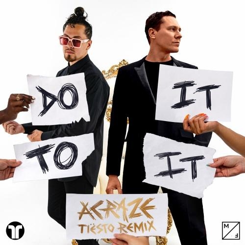 Do It To It (Tiesto Remix) - Acraze feat. Cherish