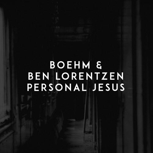 Personal Jesus - Boehm & Ben Lorentzen