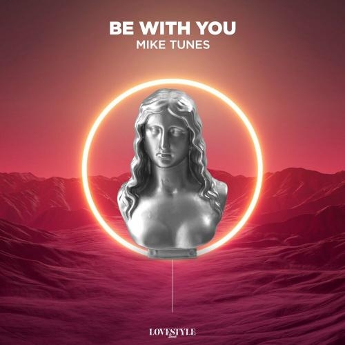 Be with You - Mike Tunes