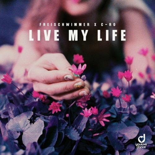 Live My Life - Freischwimmer & C-Ro