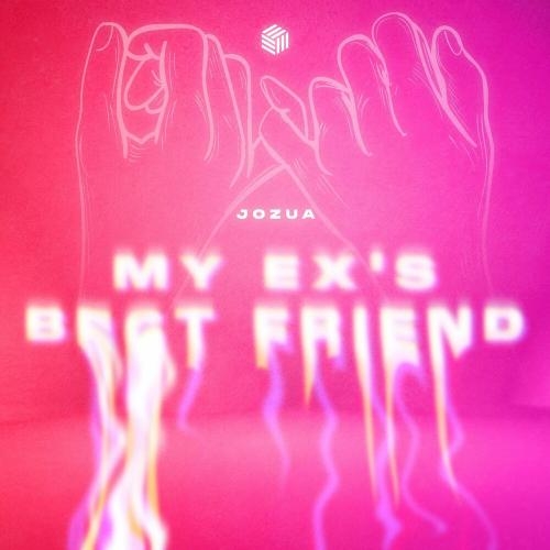 My Ex's Best Friend - JOZUA