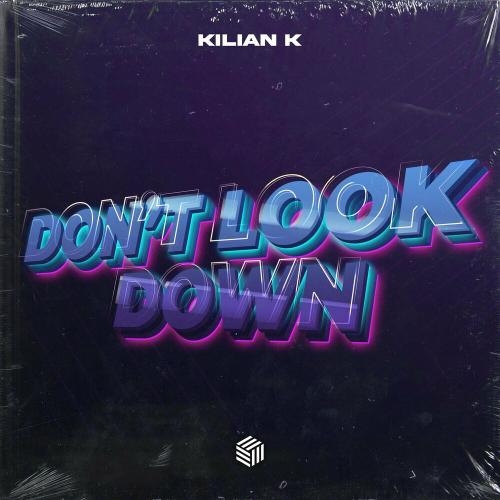 Don't Look Down - Kilian K