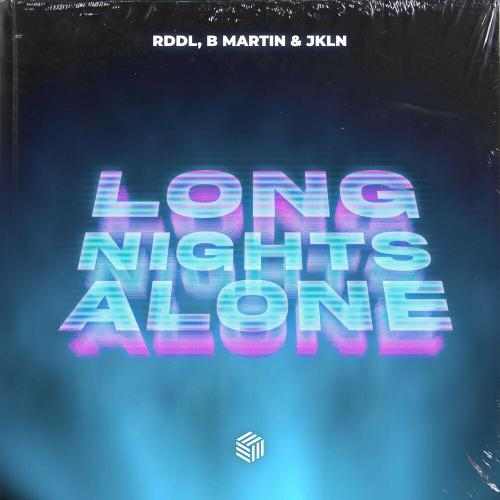 Long Nights Alone - RDDL, B Martin & JKLN