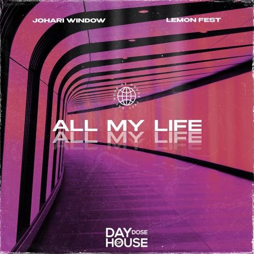 All My Life - Johari Window & Lemon Fest