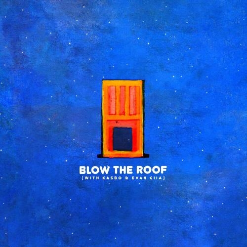Blow The Roof - Louis The Child feat. Kasbo and Evan Giia