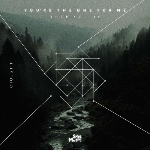 You're the one for me - Deep Koliis