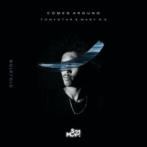 Comes Around - Tonystar & Mary S.K