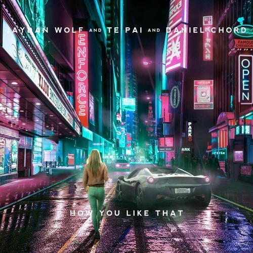 How You Like That - Jaydan Wolf, Te Pai & Daniel Chord