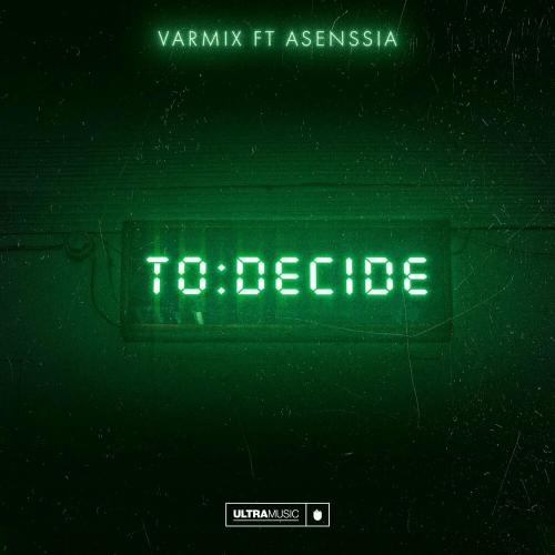 To Decide - Varmix & Asenssia