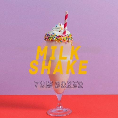 Milk Shake - Tom Boxer