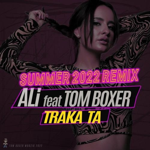 Traka ta (Summer 2022 Remix) - Ali feat. Tom Boxer