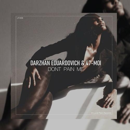 Dont Pain Me - Darzhan Eduardovich & 47‑moi