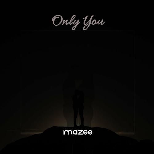 Only You - Imazee