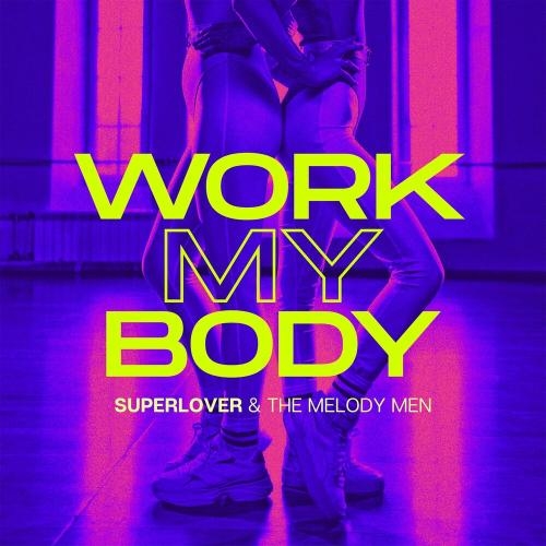 Work My Body - Superlover & The Melody Men