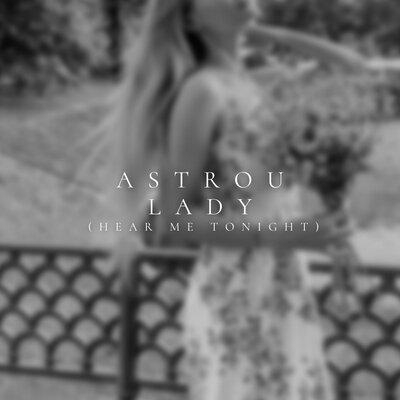 Lady (Hear Me Tonight) - Astrou