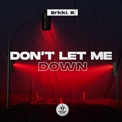 Dont Let Me Down - Erkki.R