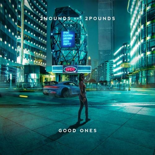 Good Ones - 2Hounds & 2Pounds