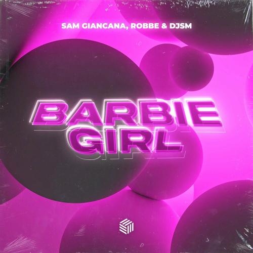Barbie Girl - Sam Giancana, Robbe & DJSM feat. Dayana