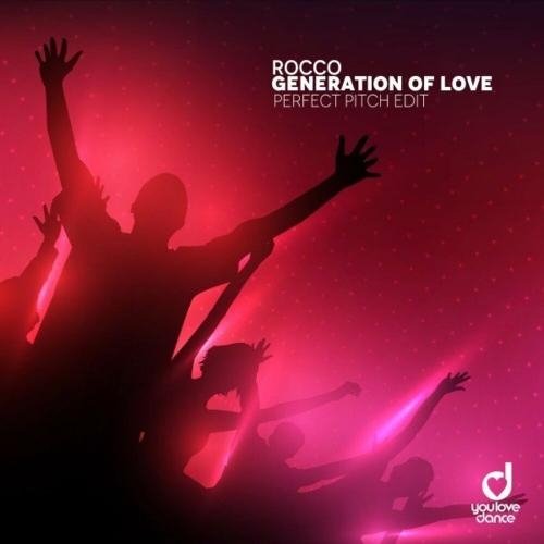 Generation Of Love (Perfect Pitch Edit) - Rocco