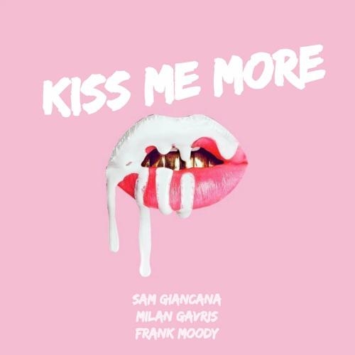 Kiss me more - Sam Giancana, Milan & Frank Moody