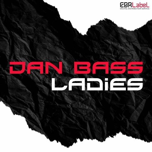 Ladies (Radio Edit) - Dan Bass