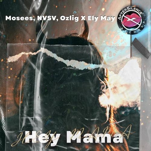 Hey Mama - Mosees, Ozlig & NVSV feat. Ely May