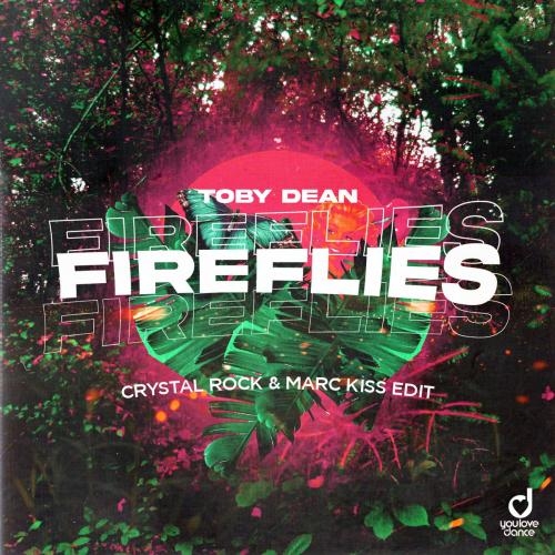 Fireflies (Crystal Rock x Marc Kiss Edit) - Toby Dean