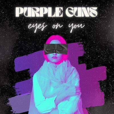 Eyes on You - Purple Guns
