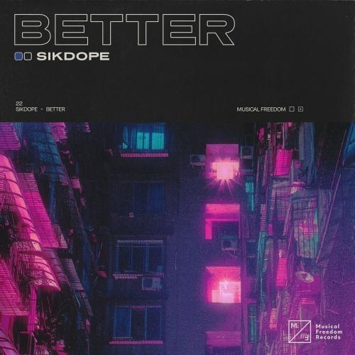 Better - Sikdope