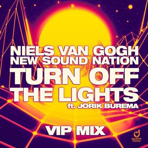 Turn Off The Lights (VIP Mix) - Niels Van Gogh x New Sound Nation feat. Jorik Burema