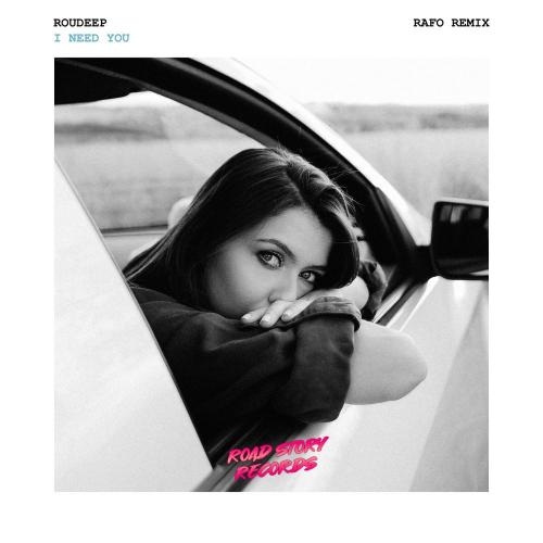 I Need You (RAFO Remix) - Roudeep