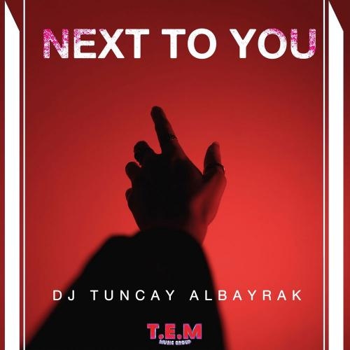 Next to You - DJ Tuncay Albayrak