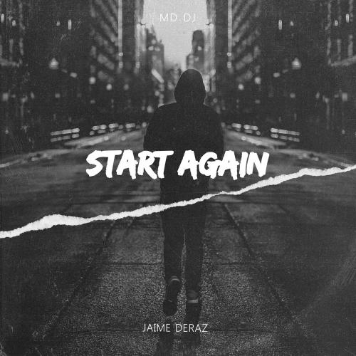Start Again - MD DJ feat. Jaime Deraz