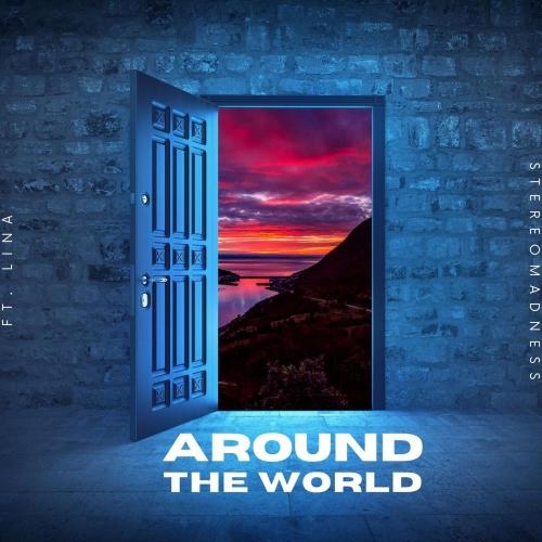 Around The World - Stereomadness & Lina