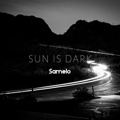 Sun Is Dark - Samelo