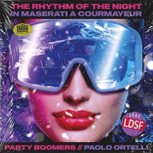 The Rhythm Of The Night (In Maserati A Courmayeur) - Party Boomers & Paolo Ortelli feat. LDSF