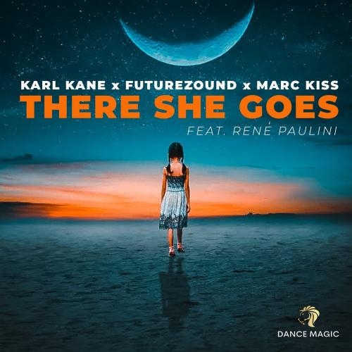 There She Goes - KARL KANE, Futurezound & Marc Kiss feat. René Paulini