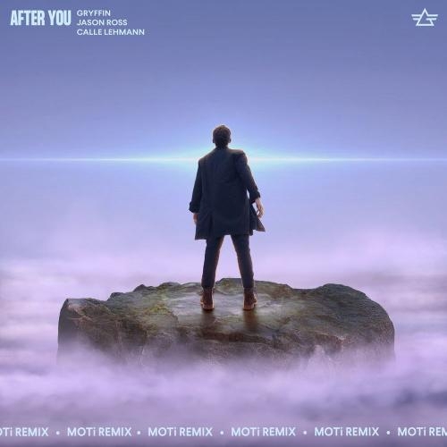After You (MOTi Remix) - Gryffin x Jason Ross feat. Calle Lehmann