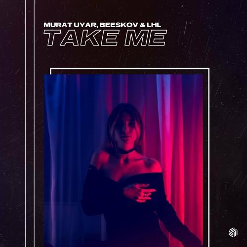 Take Me - Murat Uyar feat. Beeskov & LHL