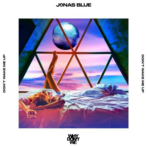 Dont Wake Me Up - Jonas Blue feat. Why Dont We