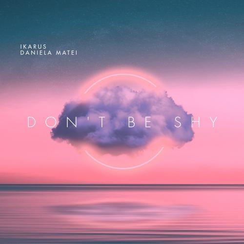 Dont Be Shy - Ikarus feat. MD DJ x Daniela Matei