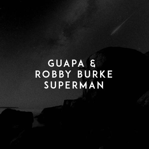 Superman - Guapa feat. Robby Burke