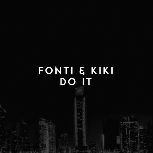 Do It - Fonti feat. Kiki